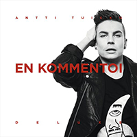 Antti Tuisku - En kommentoi (Deluxe Version, 2016)