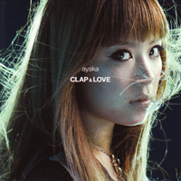 Ayaka - Clap & Love / Why (Single)