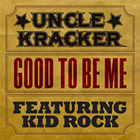 Uncle Kracker - Good To Be Me (Single)