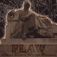 Flaw (USA) - Home Grown Studio Sessions