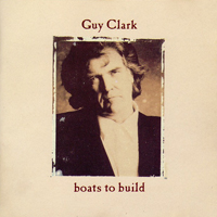 Guy Clark - Boats to Build