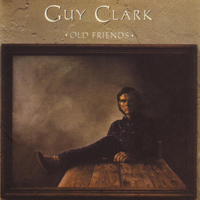 Clark, Guy - Old Friends