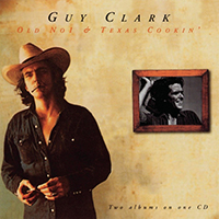 Clark, Guy - Old No1 & Texas Cookin'