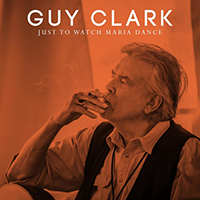 Guy Clark - Just to Watch Maria Dance (Demo)
