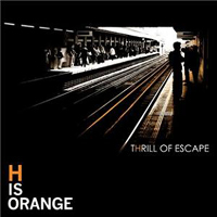H Is Orange - Thrill Of Escape