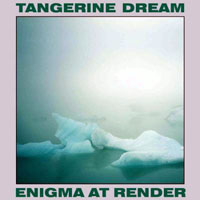 Tangerine Dream - Enigma At Render (CD 1)