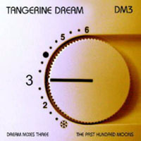 Tangerine Dream - Dream Mixes III - The Past Hundred Moons