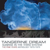 Tangerine Dream - Sunrise In the Third System (The Pink Years - Anthology 1970-1973: CD 1)