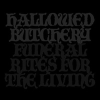Hallowed Butchery - Funeral Rites For The Living