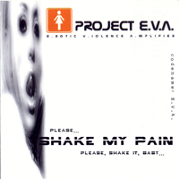 Project E.V.A. - Shake My Pain