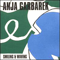 Anja Garbarek - Smiling & Waving