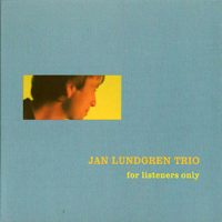 Jan Lundgren Trio - Jan Lundgren Trio - For Listeners Only