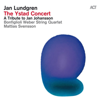 Jan Lundgren Trio - Jan Lundgren, Mattias Svensson & Bonfiglioli Weber String Quartet - The Ystad Concert, A Tribute To Jan Johansson