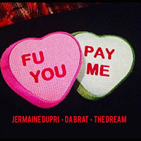 Jermaine Dupri - F U Pay Me (feat. Da Brat & The Dream) (Single)
