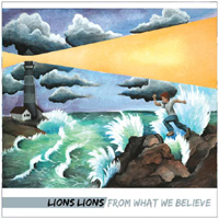 Lions Lions - From What We Believe