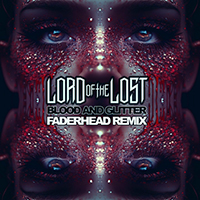Lord Of The Lost - Blood & Glitter (Faderhead Remix) (Single)