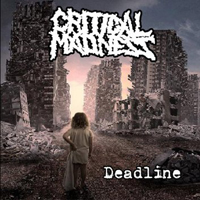 Critical Madness - Deadline