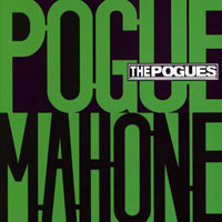 Pogues - Pogue Mahone, Remastered & Reissue 2009