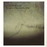 My Cat Is An Alien - The Secret Of The Dancing Snow