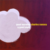 Charles Ramsey - Good Morning And Good Night