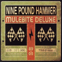 Nine Pound Hammer - Mulebite Deluxe