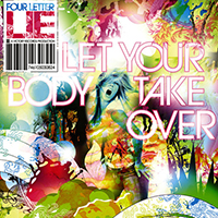 Four Letter Lie - Let Your Body Take Over