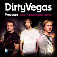 Dirty Vegas - Pressure