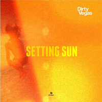 Dirty Vegas - Setting Sun (Part 2)