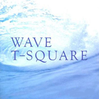 T-Square - Wave