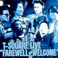 T-Square - Farewell & Welcome - Live