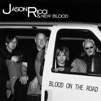 Jason Ricci & New Blood - Jason Ricci & New Blood - Blood On The Road