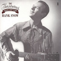 Hank Snow - The Thesaurus Transcriptions, 1950-56 (CD 1)