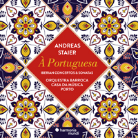 Andreas Staier - A Portuguesa: Iberian Concertos & Sonatas (Corbett, Seixas, Scarlatti, Avison, Boccherini)