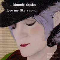 Kimmie Rhodes - Love Me Like A Song