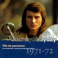 Johnny Hallyday - Vol. 12: Fils de personne (1971-1972)