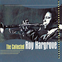 Roy Hargrove Big Band - The Collected Roy Hargrove, 1989-93