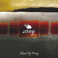 Stray (USA) - Abuse By Proxy