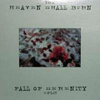 Heaven Shall Burn - Heaven Shall Burn / Fall Of Serenity (Split)