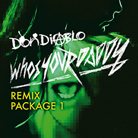 Don Diablo - Who's Your Daddy (Remix Package 1)