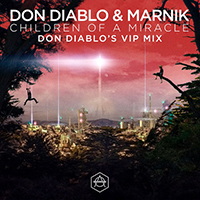 Don Diablo - Children Of A Miracle (Don Diablo VIP mix - feat. Marnik) (Single)