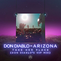 Don Diablo - Take Her Place (Don Diablo's VIP mix) (feat. ARIZONA) (Single)