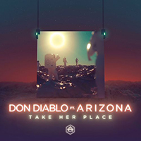 Don Diablo - Take Her Place (feat. ARIZONA) (Single)