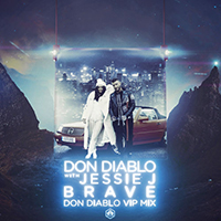 Don Diablo - Brave (Don Diablo VIP Mix) (feat. Jessie J) (Single)