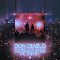 Don Diablo - You're Not Alone (feat. Kiiara) (Don Diablo VIP mix) (Single)