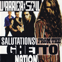 Warrior Soul - Salutations From The Ghetto Nation (2006 Remastered)