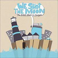 We Shot The Moon - The Polar Bear & Cougar (EP)