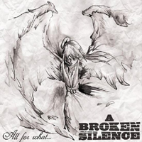 Broken Silence (AUS) - All For What...