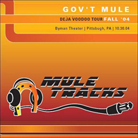 Gov't Mule - 2004.10.30 - Byham Theatre, Pittsburgh, PA (CD 1)