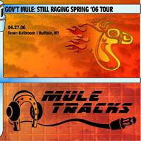 Gov't Mule - 2006-04-27 - Town Ballroom Buffalo, NY (CD 1)