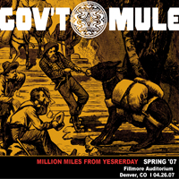 Gov't Mule - 2007-04-26 - Fillmore Auditorium, Denver, CO (CD 1)